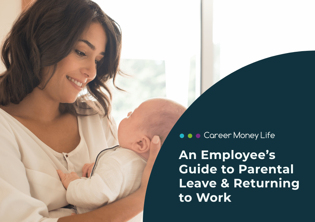 An Employee Guide to Parental Leave & Returning to Work